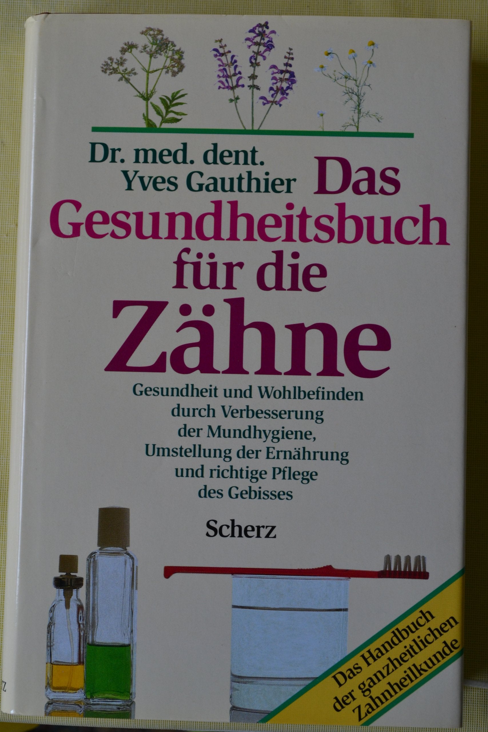 Das Gesundheitsbuch für die Zähne. (7345 526) Medicine