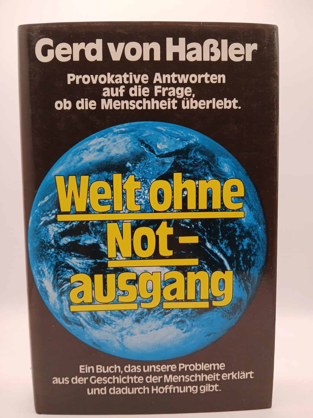 Welt ohne Notausgang. Provokative Antworten auf die Frage, ob die Menschheit überlebt. Social Sciences