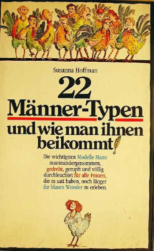 Zweiundzwanzig Männer- Typen und wie man ihnen beikommt Psychology