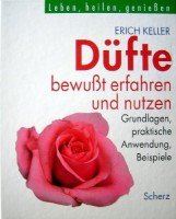 Düfte bewußt erfahren und nutzen. Grundlagen, praktische Anwendung, Beispiele Film, Art & Culture
