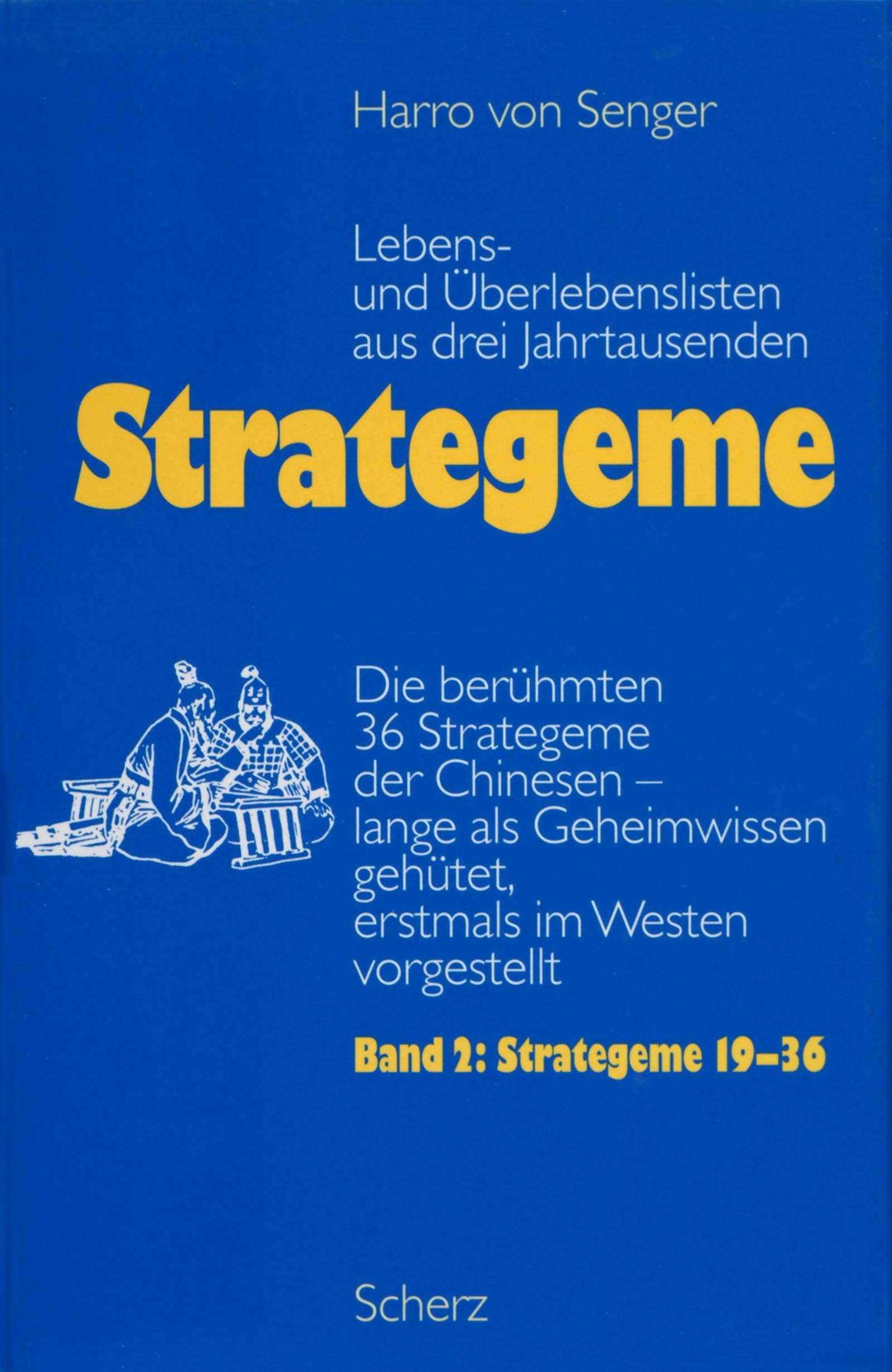 Lebens- und Überlebenslisten aus drei Jahrtausend / Die berühmten 36 Streteme der Chinesen - lange als Geheimwissen gehütet, erstmals im Westen ... Jahrtausenden, 2 Bde., Bd.2, Strategeme 19-36 Religion & Esotericism