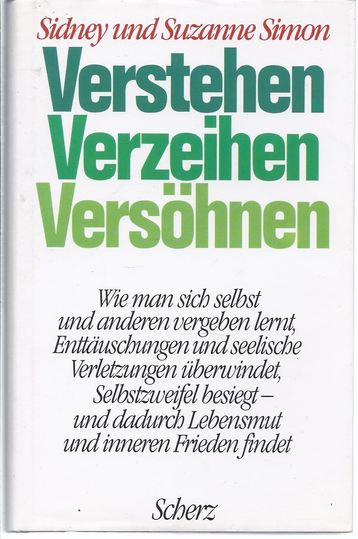 Verstehen, Verzeihen, Versöhnen. Wie man sich selbst und anderen vergeben lernt Psychology