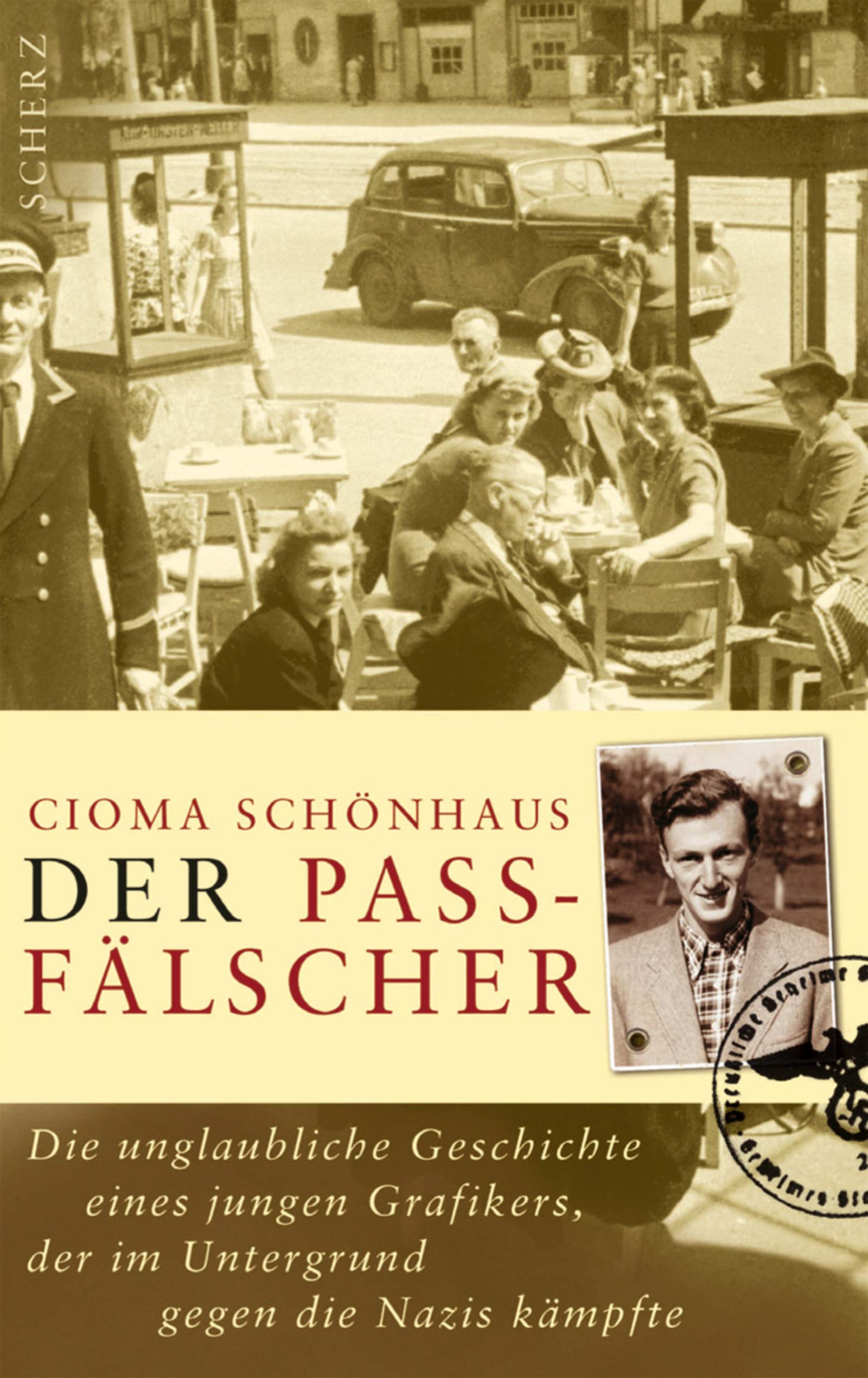 Der Passfälscher: Die unglaubliche Geschichte eines jungen Grafikers, der im Untergrund gegen die Nazis kämpfte: Die unglaubliche Geschichte eines ... m. e. Nachw. vers. u. hrsg. v. Marion Neiss Personalities Books