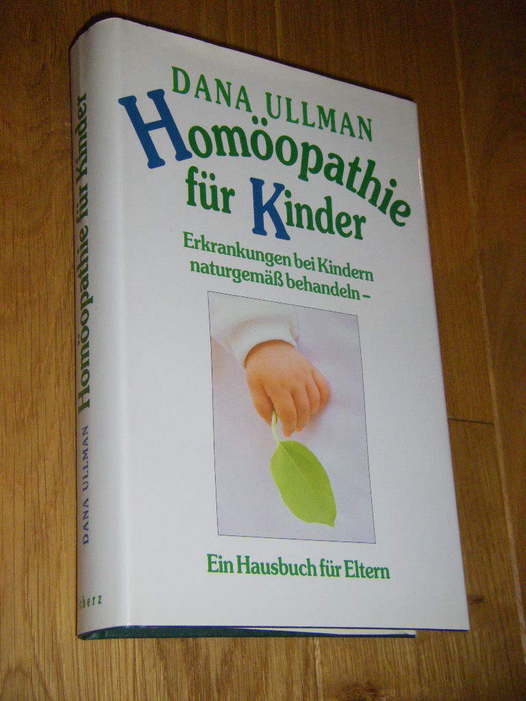 Homöopathie für Kinder. Erkrankungen bei Kindern naturgemäß behandeln Medicine