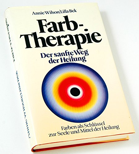 Farbtherapie (5502 349). Farben als Schlüssel zur Seele und Medium der Heilung Contemporary literature