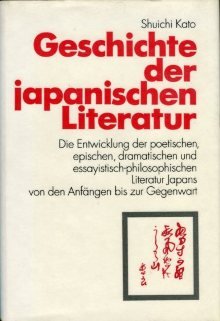 Geschichte der japanischen Literatur: die Entwicklung der poetischen, epischen, dramatischen und essayistisch-philosophischen Literatur Japans von den Anfängen bis zur Gegenwart Foreign Languages ​​& Dictionaries