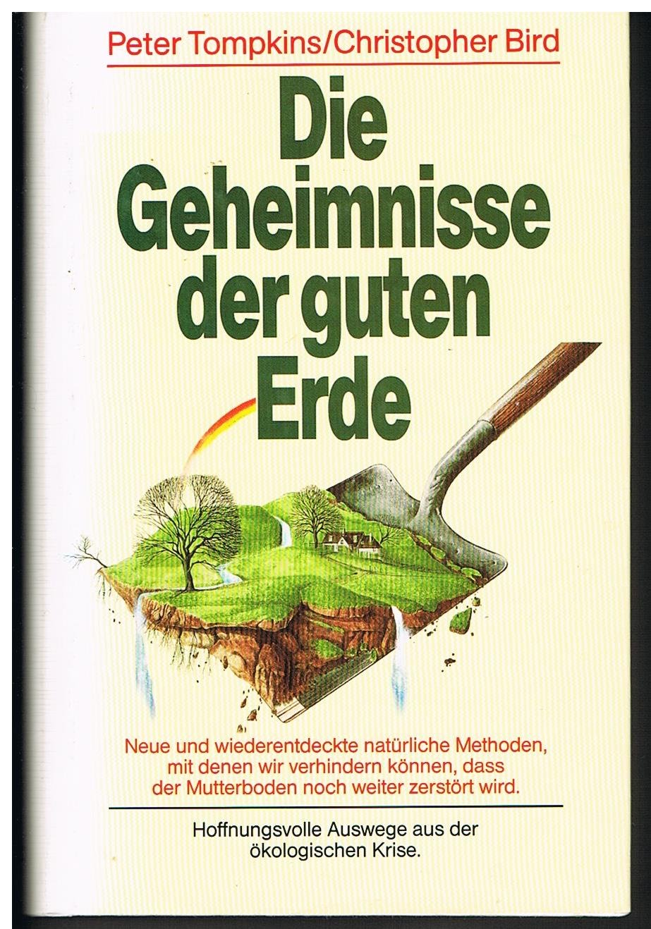 Die Geheimnisse der guten Erde. Hoffnungsvolle Auswege aus der ökologischen Krise Natural Sciences