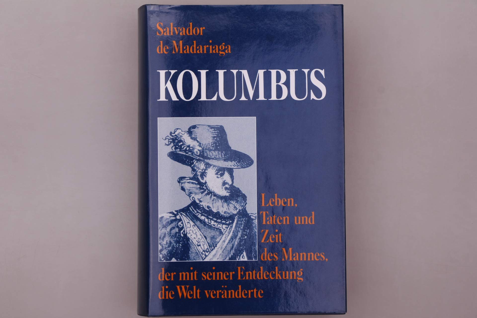 Kolumbus. Entdecker neuer Welten. Das Leben des sehr hochmögenden Senor Don Cristobal Colon Politics & History