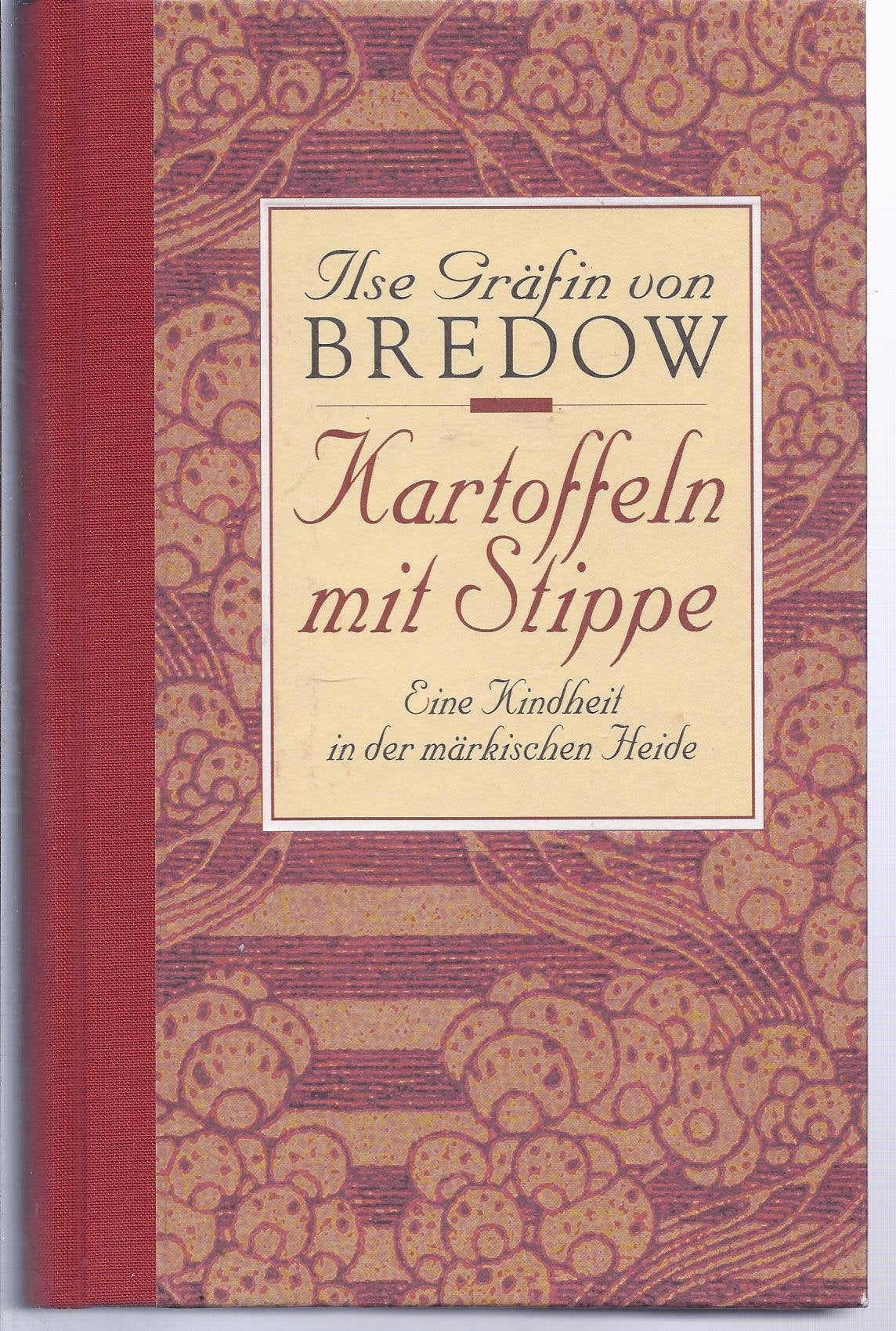 Kartoffeln mit Stippe: Eine Kindheit in der märkischen Heide Essays & Short Stories