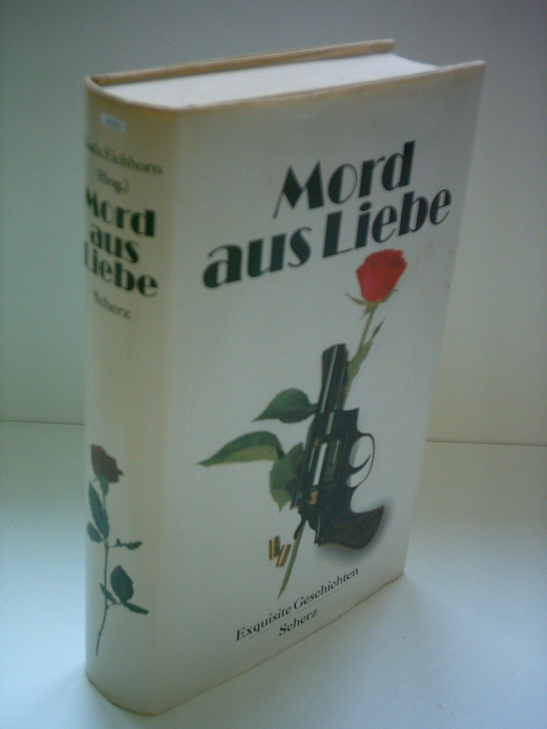 Gisela Eichhorn: Mord aus Liebe - Exquisite Geschichten Books