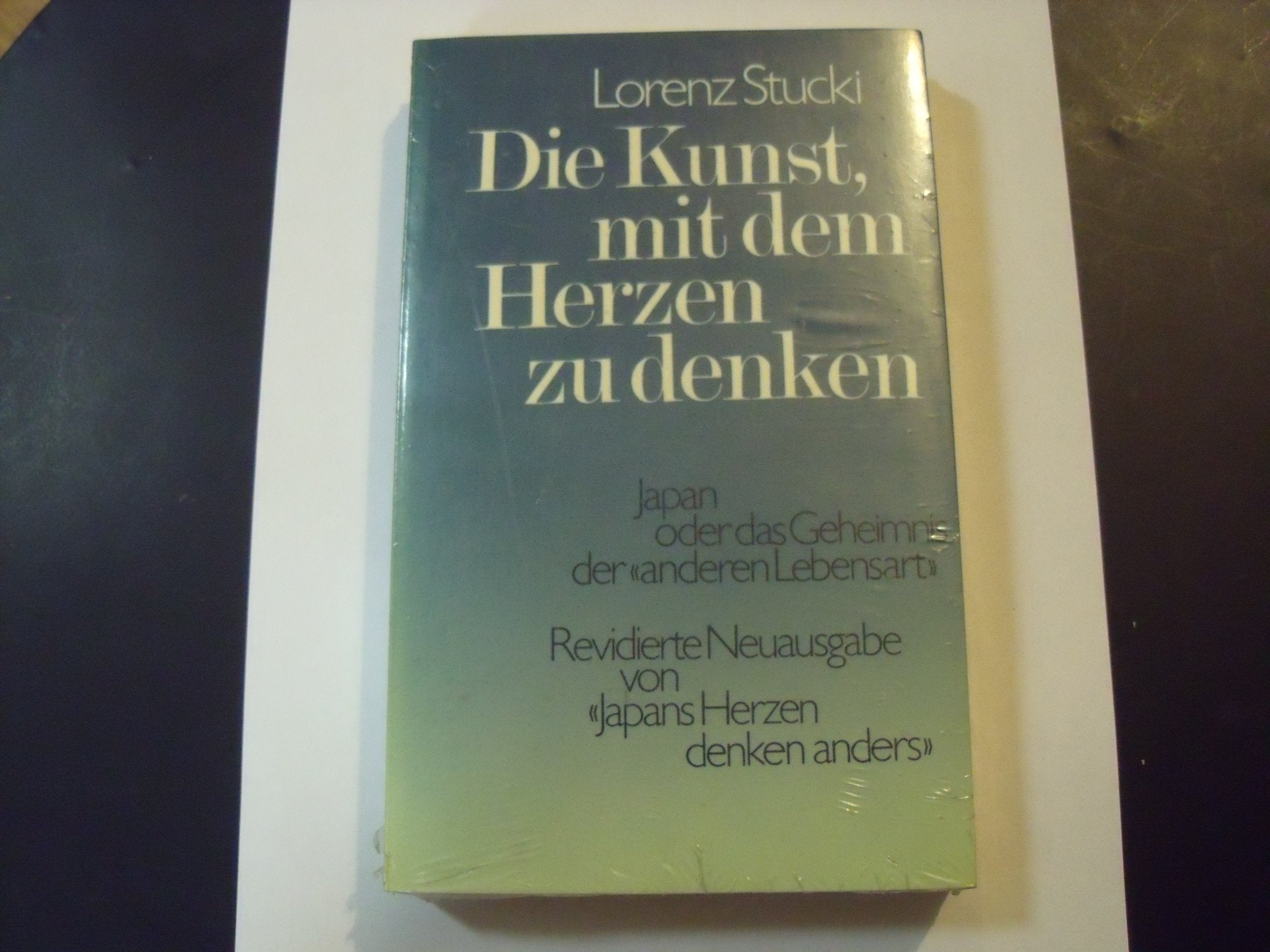 Die Kunst, mit dem Herzen zu denken. Japan oder das Geheimnis der 'anderen Lebensart' Professional & Reference Books