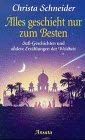 Alles geschieht nur zum Besten. Sufi-Geschichten und andere Erzählungen der Weisheit Religion & Esotericism
