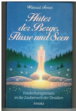 Hüter der Berge, Flüsse und Seen - Entdeckungsreisen in die Zauberwelt der Druiden Books
