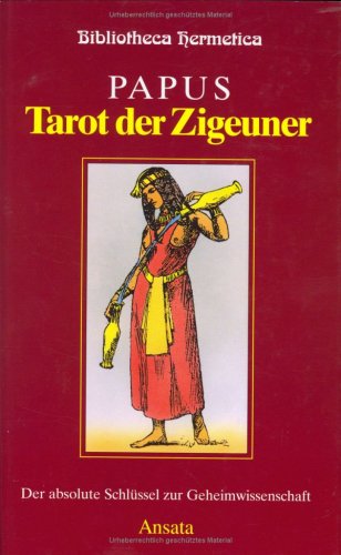 Tarot der Zigeuner. Der absolute Schlüssel zur Geheimwissenschaft Religion & Esotericism