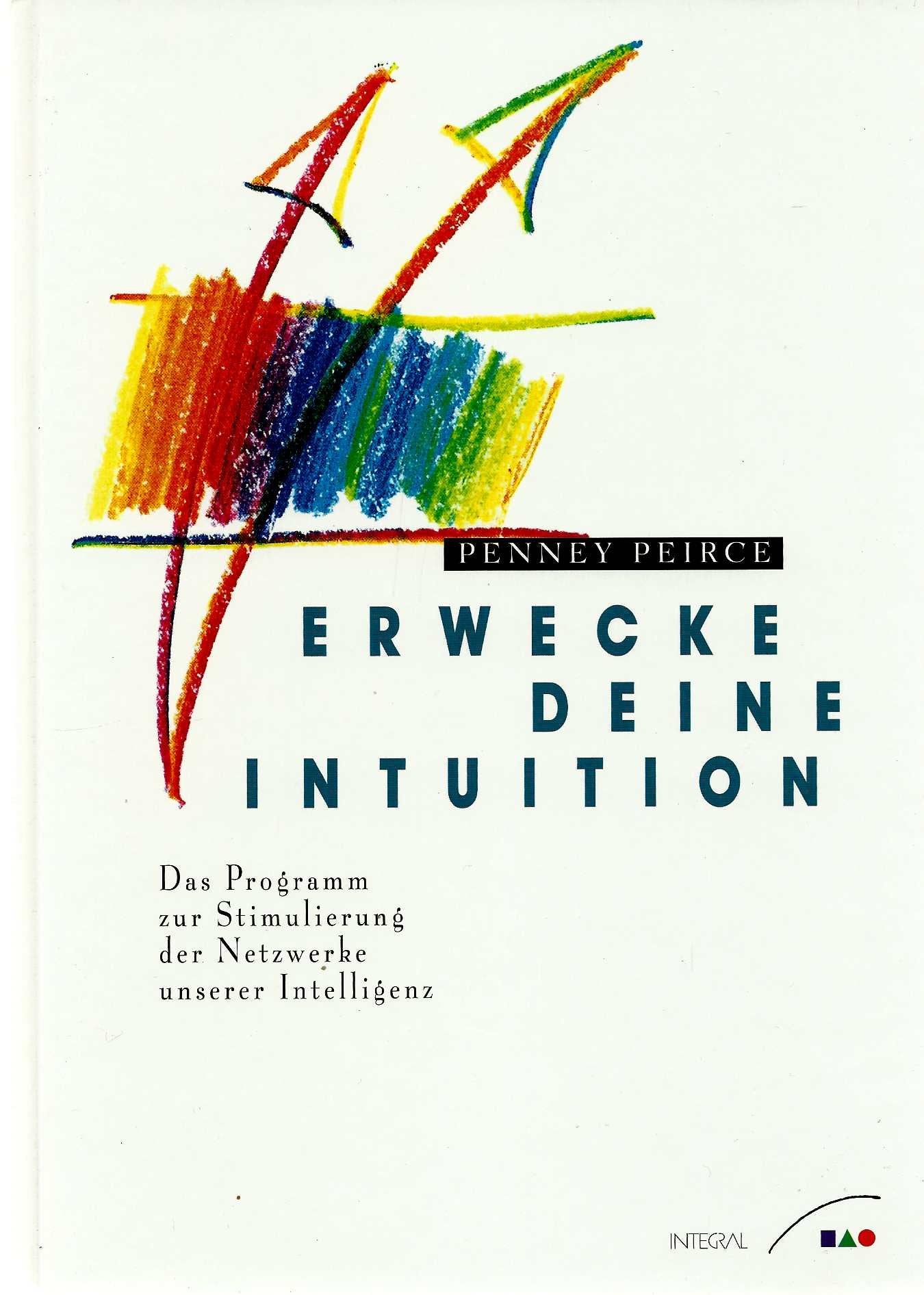 Erwecke Deine Intuition. Das Programm zur Stimulierung der Netzwerke unserer Intelligenz Contemporary literature