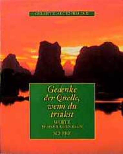 Gedenke der Quelle, wenn du trinkst Lifestyle