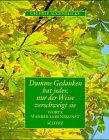 Dumme Gedanken hat jeder, nur der Weise verschweigt sie Arts & Music