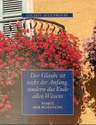 Der Glaube ist nicht der Anfang sondern das Ende allen Wissens Lifestyle