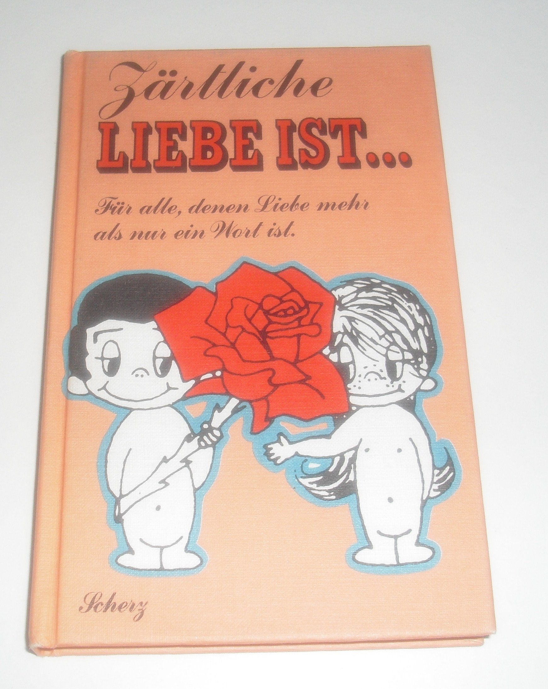 Liebe ist ... Zärtliche Liebe ist. Für alle, denen Liebe mehr ist als ein Wort Books