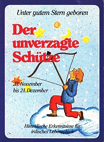 Unter gutem Stern geboren. Der unverzagte Schütze Books
