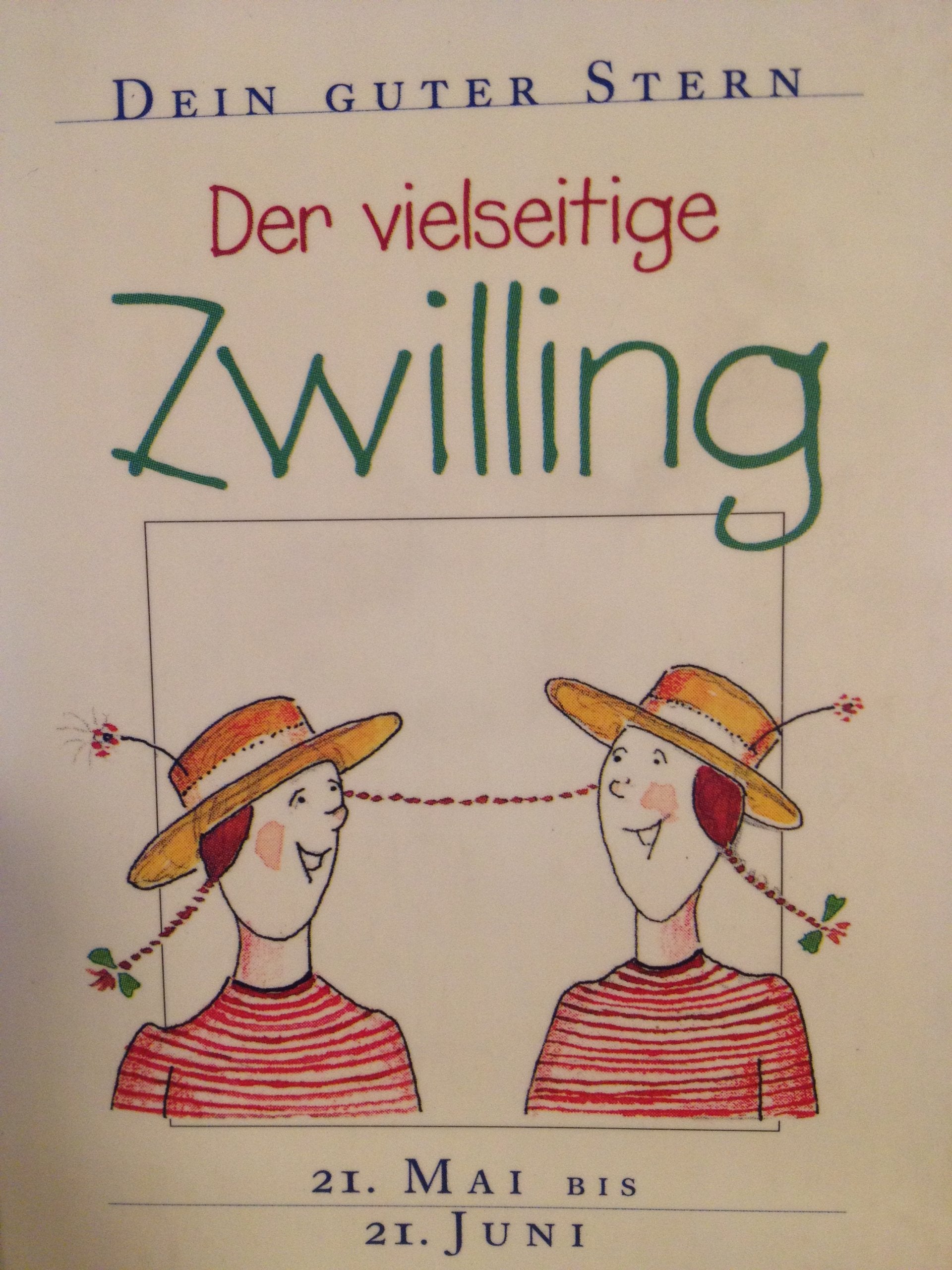 Dein guter Stern. Der vielseitige Zwilling. 21. Mai bis 21. Juni Books