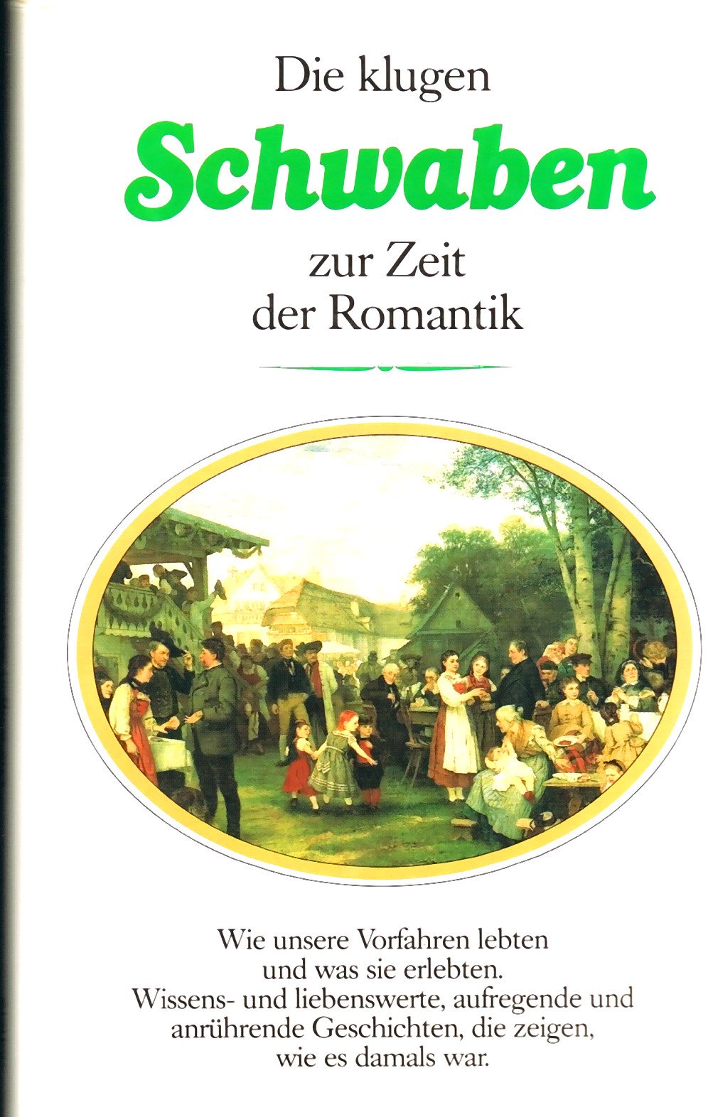 Die klugen Schwaben zur Zeit der Romantik. Wie es damals war Professional & Reference Books