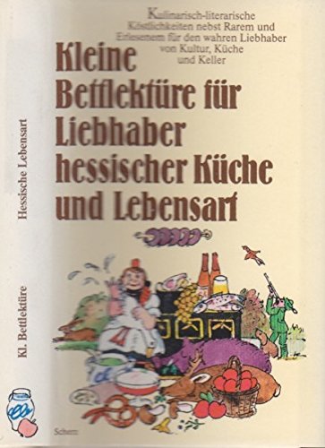 Kleine Bettlektüre für Liebhaber hessischer Küche und Lebensart Cooking & Enjoying