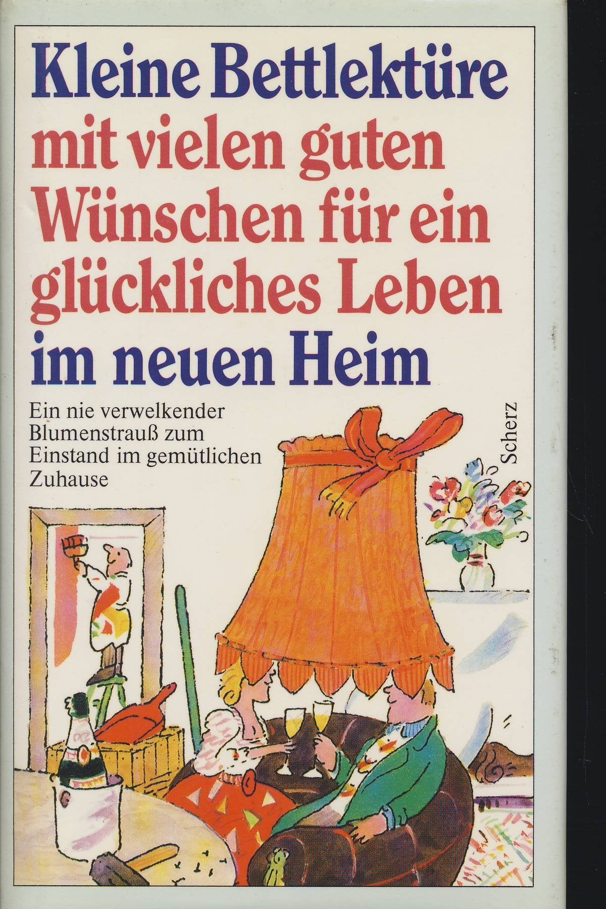 Kleine Bettlektüre ( Neues Heim) mit vielen guten Wünschen für ein glückliches Leben im neuen Heim book