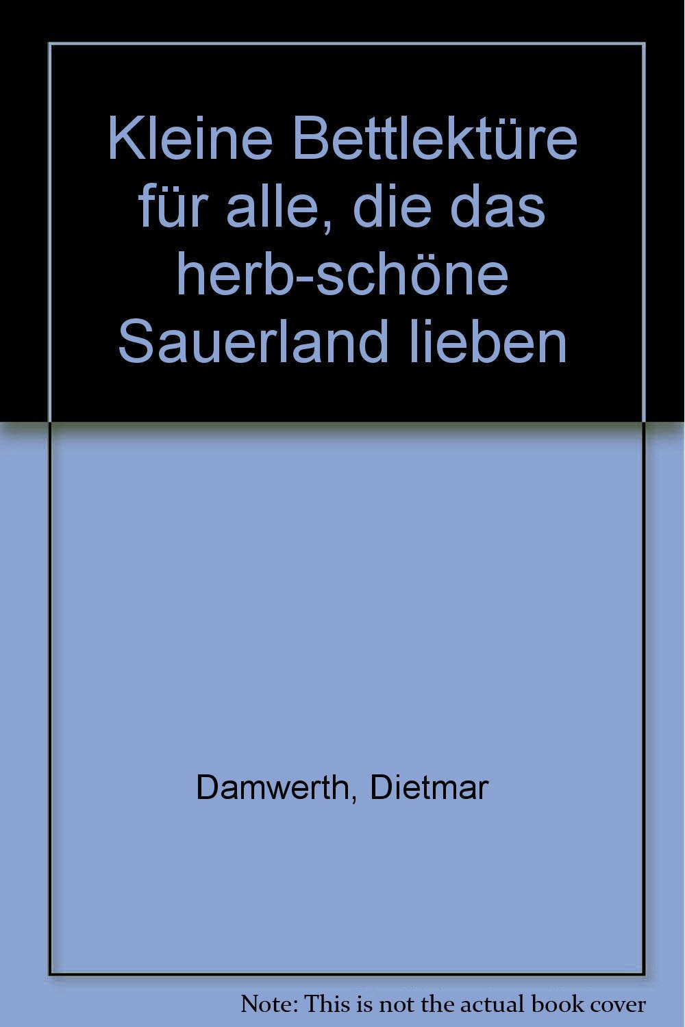 Kleine Bettlektüre für alle, die das herb-schöne Sauerland lieben Lifestyle