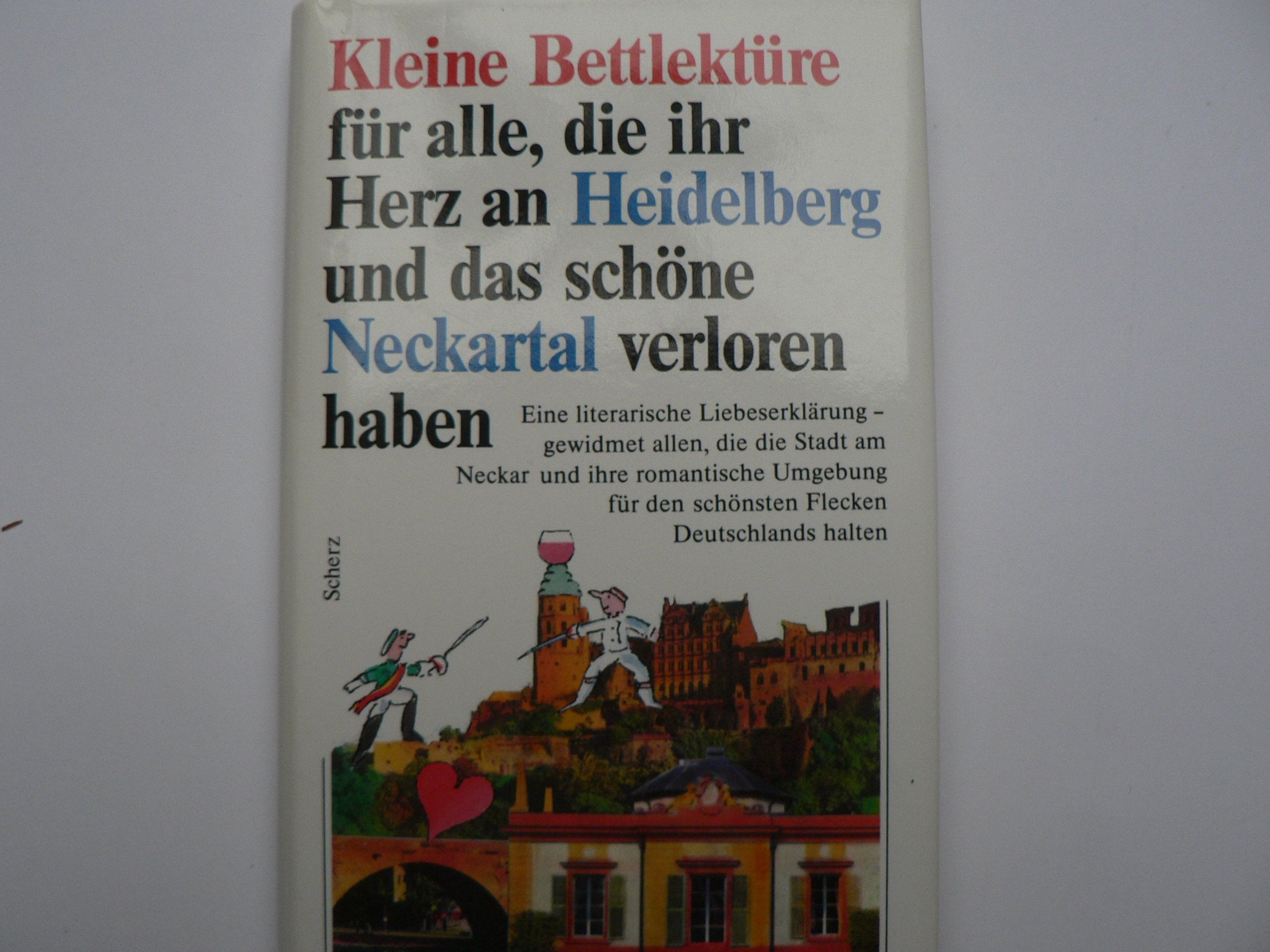 Kleine Bettlektüre für alle, die ihr Herz an Heidelberg und das schöne Neckartal verloren haben Lifestyle