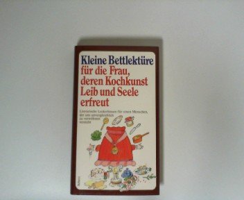 Kleine Bettlektüre für eine Frau, deren Kochkunst Leib und Seele erfreut Lifestyle