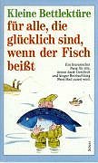 Kleine Bettlektüre für alle, die glücklich sind, wenn der Fisch beißt Arts & Music