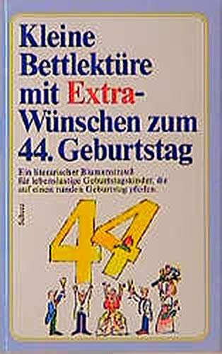 Kleine Bettlektüre mit Extra-Wünschen zum 44. Geburtstag: Ausgew. v. Sonja Schnitzler Living & Furnishing