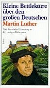 Kleine Bettlektüre über den großen Deutschen Martin Luther Politics & Society