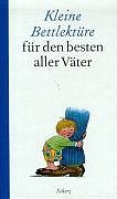 Kleine Bettlektüre für den besten aller Väter, Sonderausg.: Ausgew. v. Lia Franken Living & Furnishing