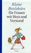 Kleine Bettlektüre für Frauen mit Herz und Verstand, Sonderausg. Lifestyle