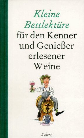 Kleine Bettlektüre für den Kenner und Genießer erlesener Weine Cooking & Enjoying