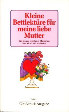 Kleine Bettlektüre für meine liebe Mutter, Großdruck Fiction
