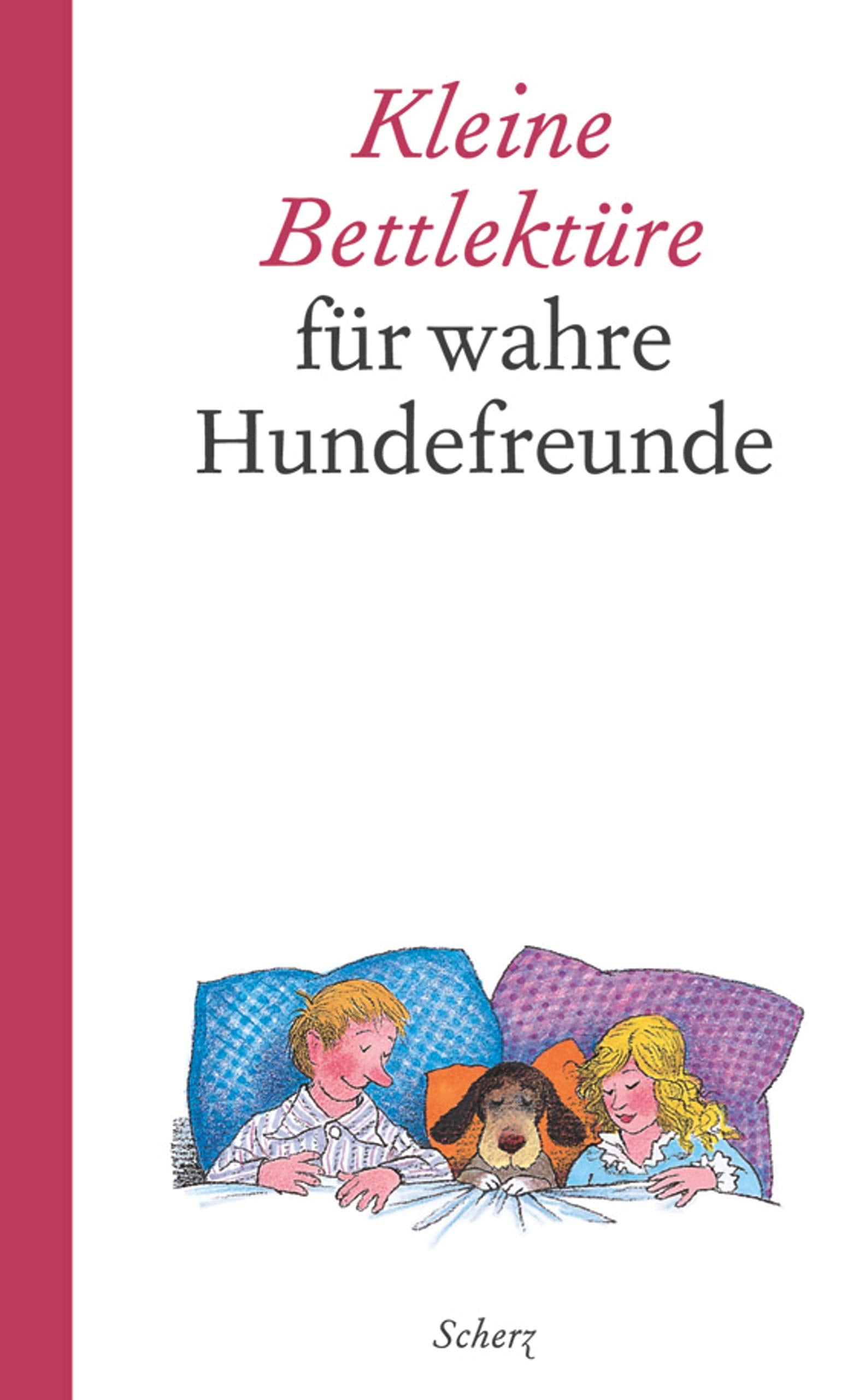 Bettlektüre für wahre Hundefreunde (Kleine Bettlektüre Komplimente und Wünsche) Lifestyle