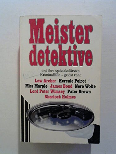 Meisterdetektive und ihre spektakulärsten Kriminalfälle. Sonderausgabe Books