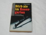 Stirb nie im Rosengarten Crime & Thrillers