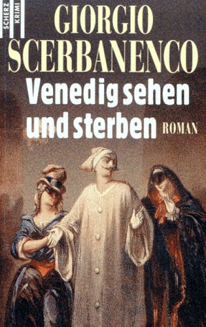 Venedig sehen und sterben: Roman Crime & Thrillers