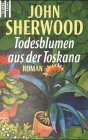 Todesblumen aus der Toskana: Roman. Aus d. Engl. v. Ursula Wesemann Crime & Thrillers