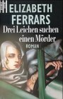 Drei Leichen suchen einen Mörder: Roman Crime & Thrillers