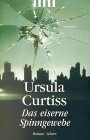 Das eiserne Spinngewebe: Roman. Aus d. Amerikan. übertr. Crime & Thrillers