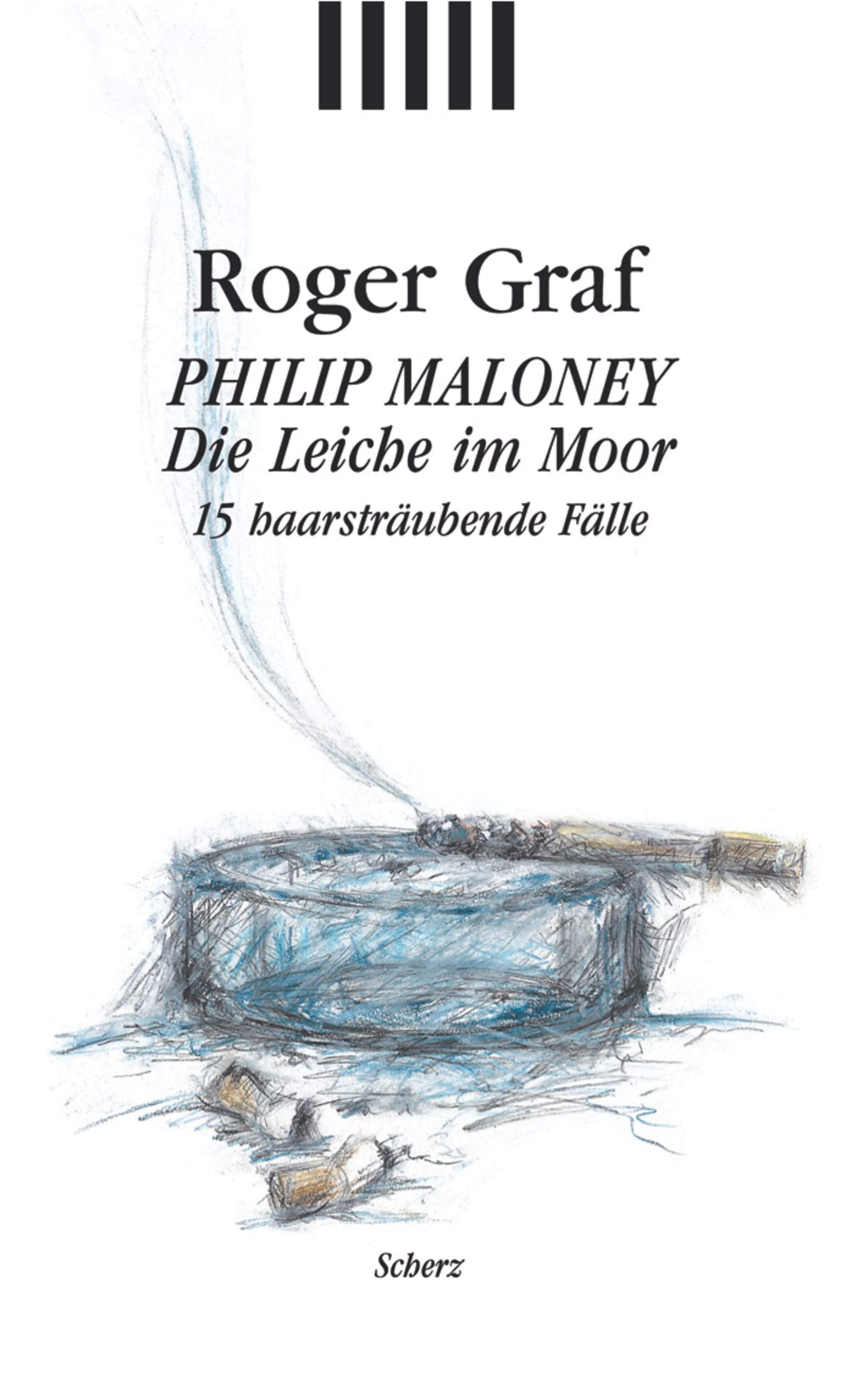 Philip Maloney - Die Leiche im Moor: 15 haarsträubende Fälle (Scherz Krimi) Contemporary literature