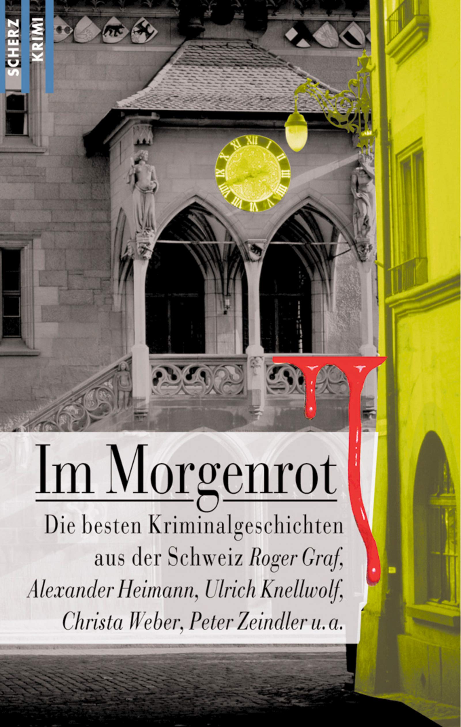 Im Morgenrot: Die besten Kriminalgeschichten aus der Schweiz (Scherz Krimi) Crime & Thrillers