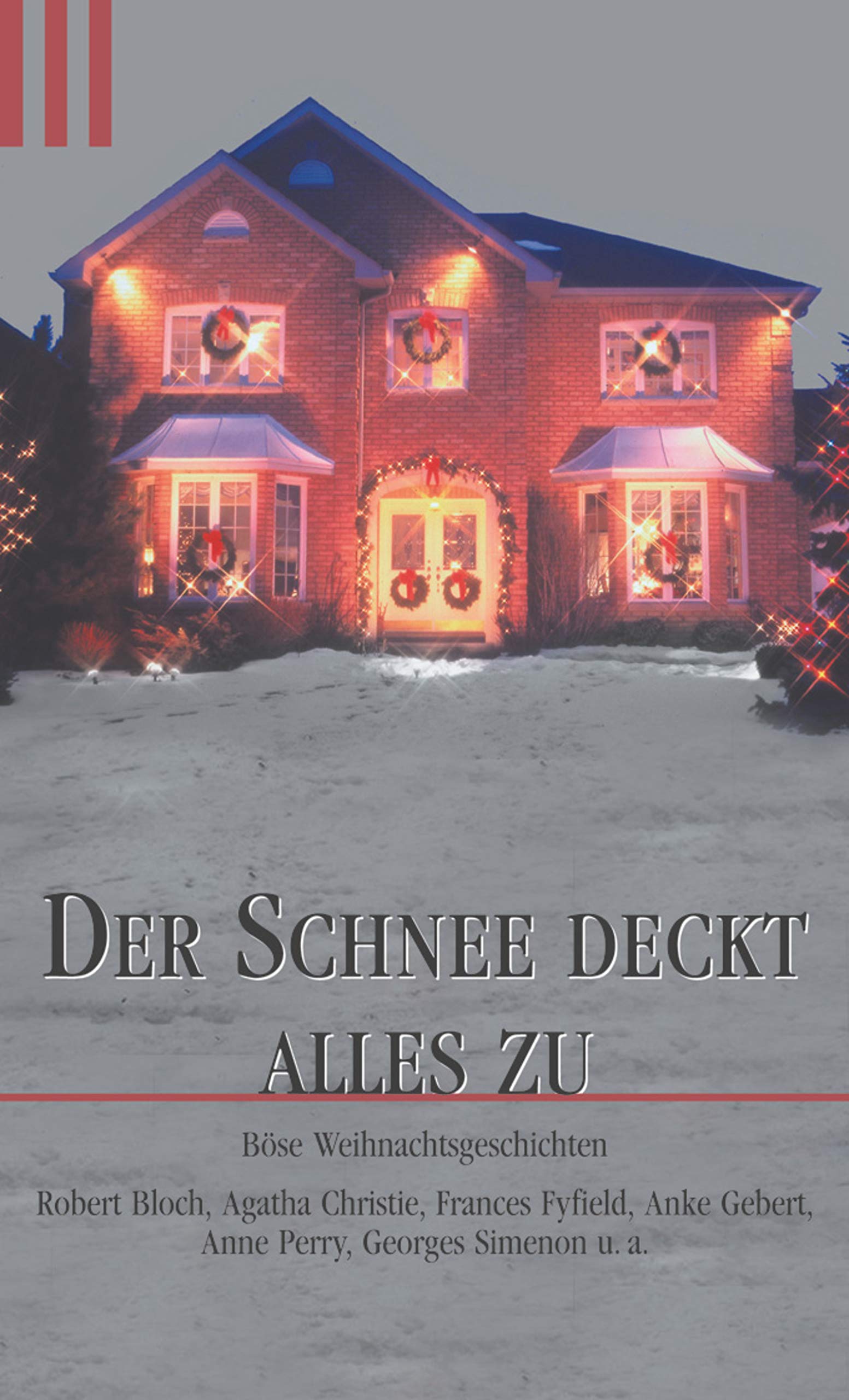 Der Schnee deckt alles zu: Böse Weihnachtsgeschichten (Scherz Krimi) Contemporary literature