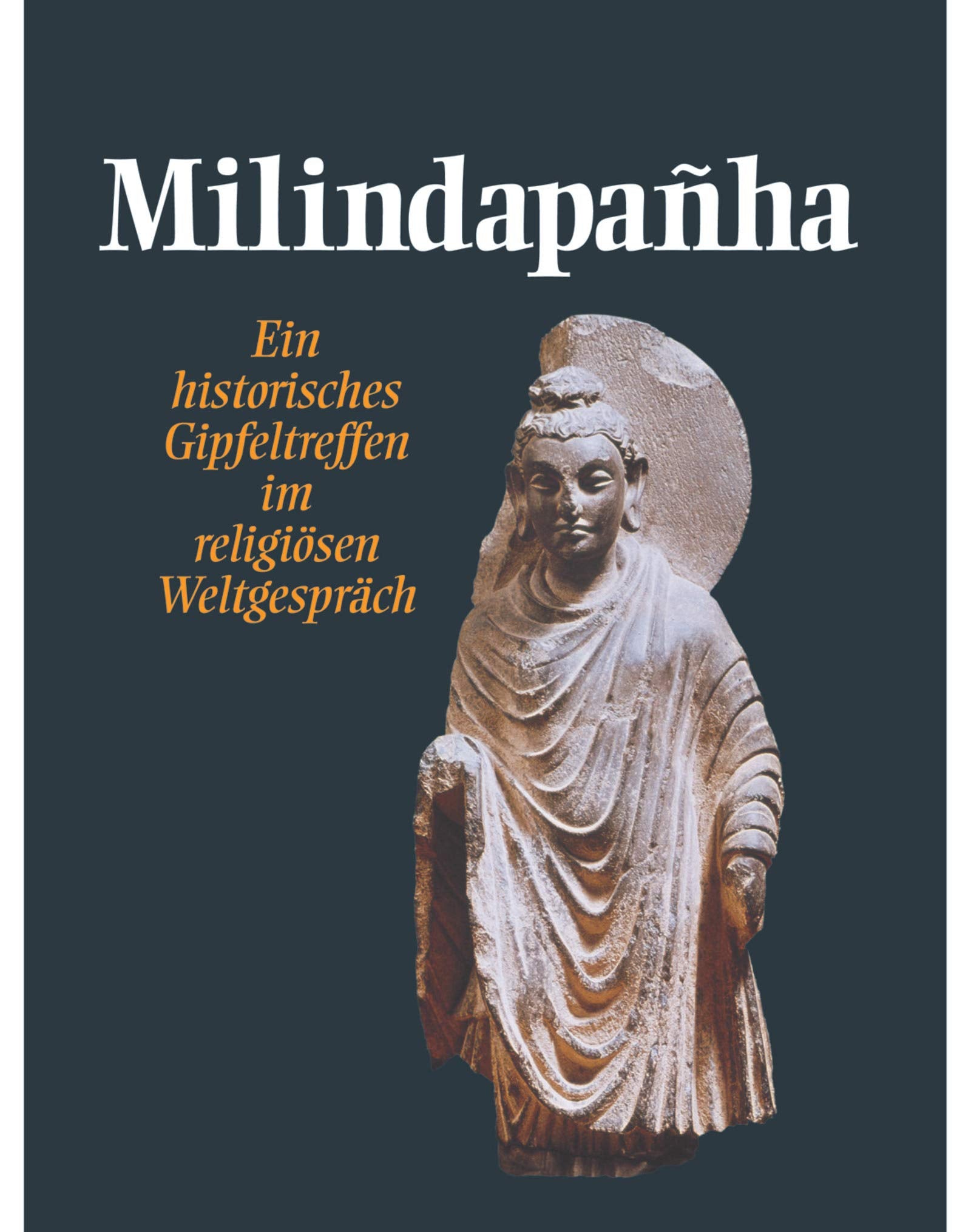 Milindapanha: Ein historisches Gipfeltreffen im religiösen Weltgespräch (O. W. Barth im Scherz Verlag) Religion & Esotericism