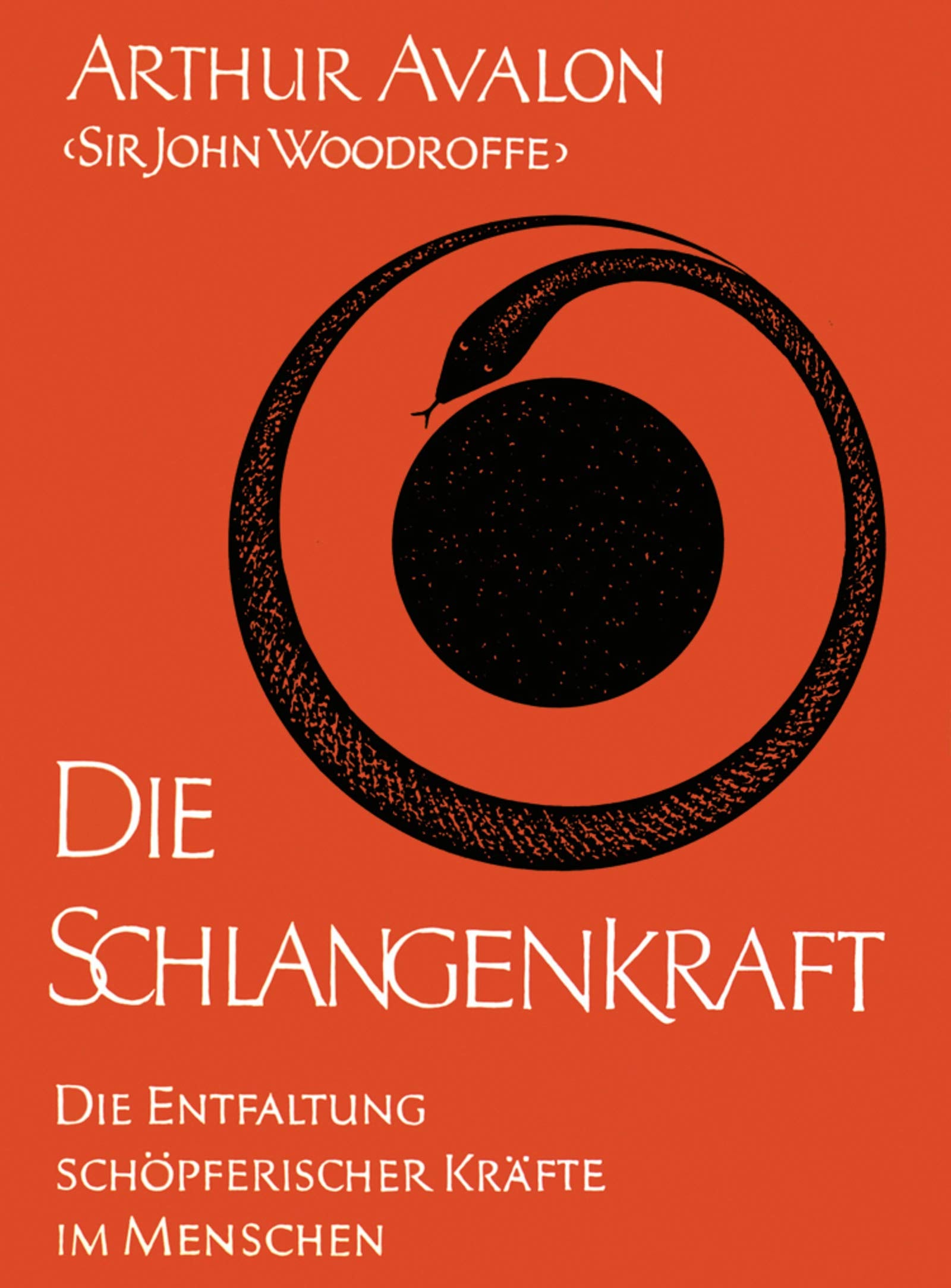 Die Schlangenkraft: Die Entfaltung schöpferischer Kräfte im Menschen (O. W. Barth im Scherz Verlag) Religion & Esotericism